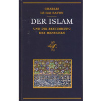 Der Islam Und Die Bestimmung Des Menschen
