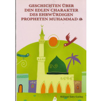 Geschichten Über Den Edlen Charakter Des Ehrwürdigen Peropheten Muhammad
