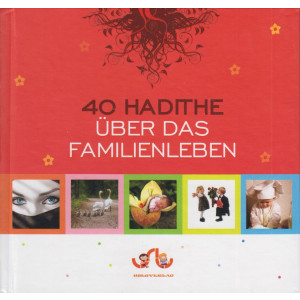 40 Hadithe &Uuml;ber Das Familienleben