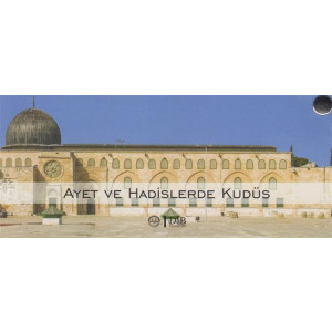Ayet ve Hadislerde Kudüs Kartelasi
