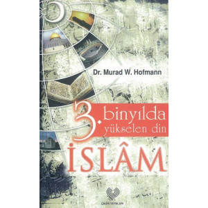 &Uuml;c Bin Yilda Y&uuml;kselen Din  Islam