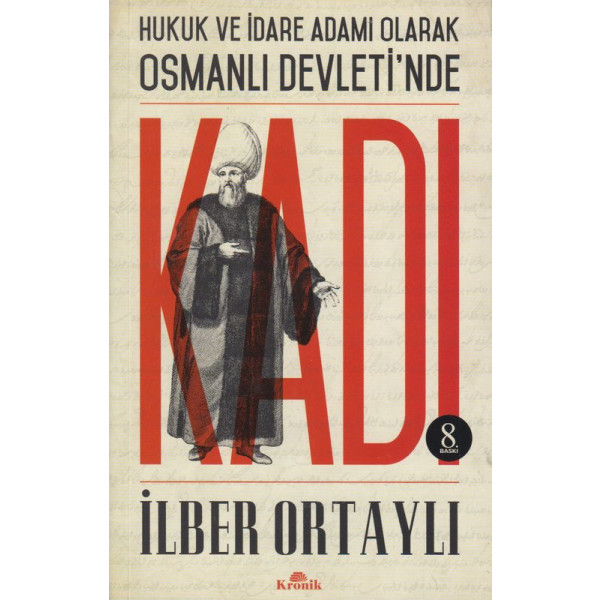 Hukuk Ve Idare Adami Olarak Osmanli Devletinde Kadi
