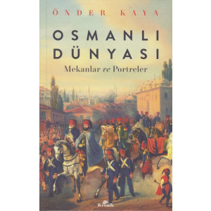 Osmanli Dünyasi Mekanlar Ve Portreler