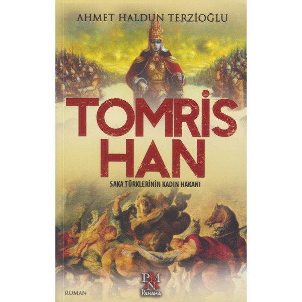 Tomris Han Saka Türklerinin Kadin Hakani