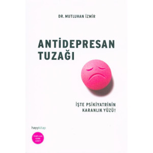 Antidepresan Tuzagi Iste Psikiyatrinin Karanlik Yüzü