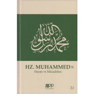 Hz. Muhammed: Hayati ve M&uuml;cadelesi