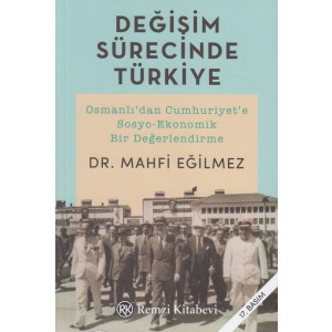 Degisim Sürecinde Türkiye Osmanlidan Cumhuriyete Sosyo Ekonomik Bir Degerlendirme