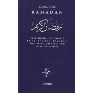 Ramadan: &Uuml;ber die heiligen Monate Rajab, Sha...