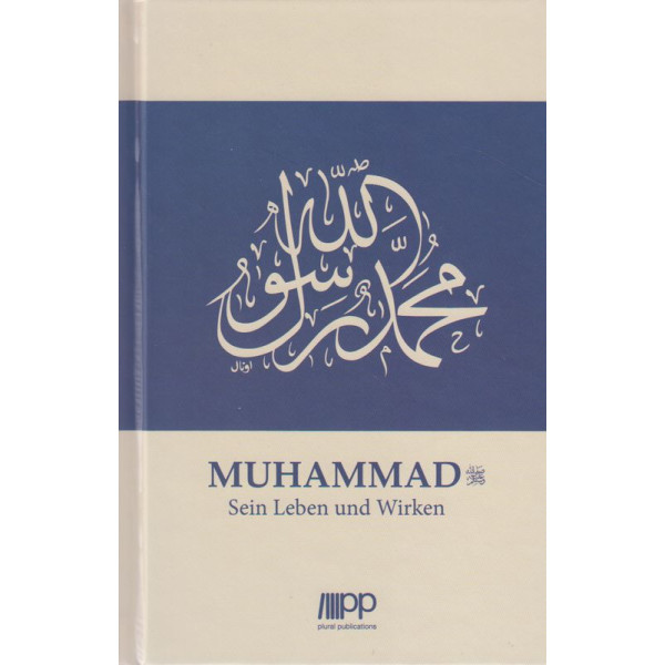 Muhammad - Sein Leben und Wirken