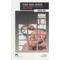 Yusuf Nasil Sevilir Kitab i Mukaddesten Thomas Manna Hikayenin Bellegi