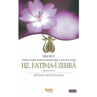 Hz Fatma-I Zehra Ehli Beyt Cennet Kadinlarinin Hanimefendisi Ve Insalik Huri
