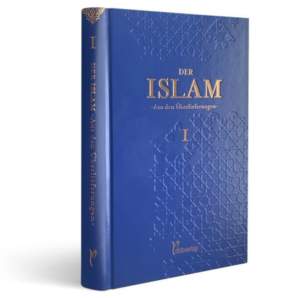 Der Islam - Aus den Überlieferungen - Band 1