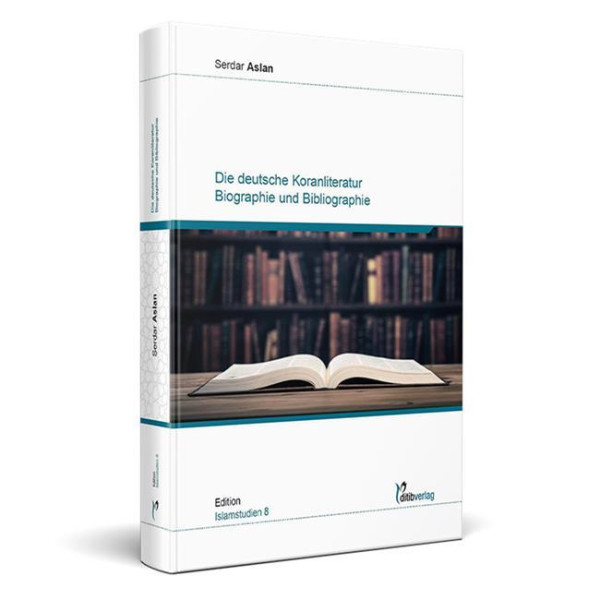 Die deutsche Koranliteratur Biographie und Bibliographie