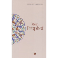 Islamisches Grundwissen Mein Prophet
