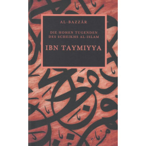 Ibn Taymiyya Die hohen Tugenden des Scheikhs al-Islam