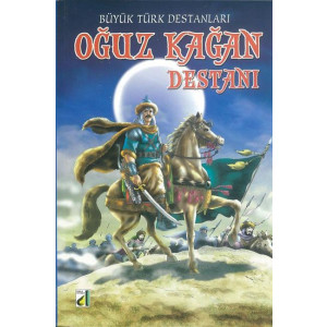 Büyük Türk Destanlari - Oguz Kagan Destani