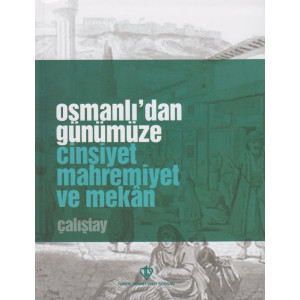 Osmanlidan Günümüze Cinsiyet Mahrremiyet Ve Mekan
